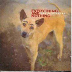 David Sylvian : Everything and Nothing